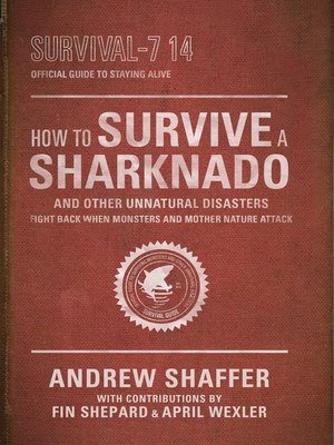 cover image of How to Survive a Sharknado and Other Unnatural Disasters